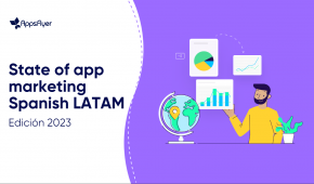 State of App Marketing Spanish LATAM