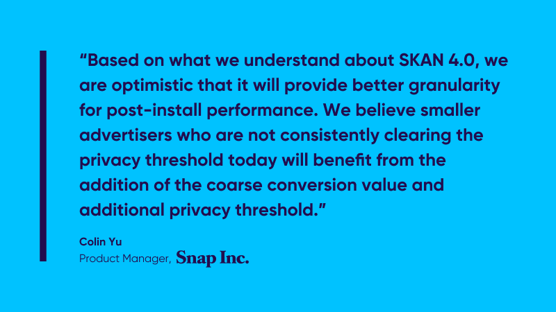 SKAN 4.0 industry perspectives - Snap quote