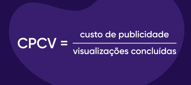 Fórmula CPCV = custo de publicidade / visualizações de vídeo concluídas